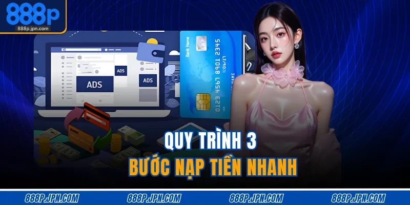 Quy trình 3 bước nạp tiền nhanh